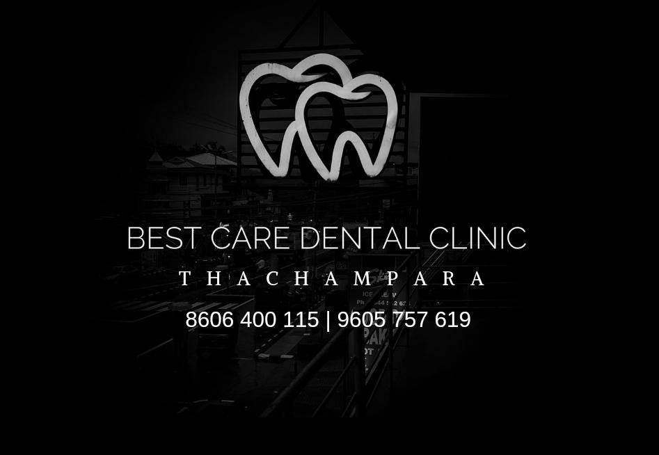 BEST CARE DENTAL CLINIC THACHAMPARA